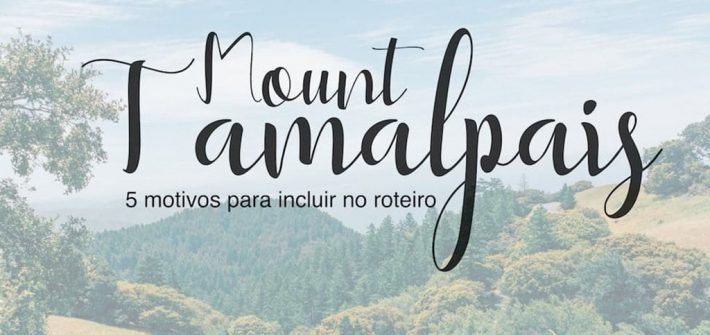 O Mount Tamalpais merece ser incluido no seu roteiro por San Francisco, saiba porque! Clique para ler.