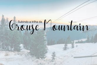 Nossa experiência subindo a trilha da Grouse Mountain vai ficar marcada pela superação e esforço e pela bela vista do pôr do sol no topo da montanha. Veja os detalhes dessa aventura!