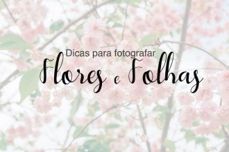 Veja dicas para fotografar flores e folhas durante suas viagens! Post ilustrados com imagens que podem ser usadas como fundo de tela para celular. Acesse!