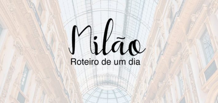 Veja nosso roteiro de um dia andando pelos pontos mais icônicos de Milão. Clique para ver.