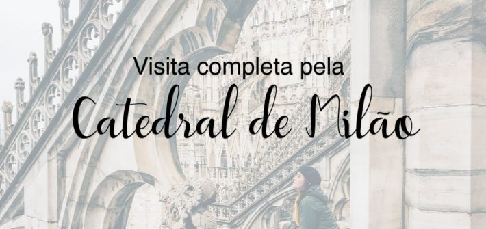 Veja a visita completa pela Catedral de Milão! Conheça os belos terraços e o interior dessa bela obra arquitetônica!